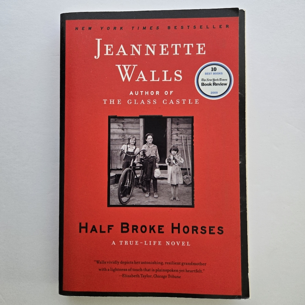 Half Broke Horses: A True Life Novel Jeannette Walls 2009 Scribner